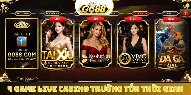 4 game live casino trường tồn thời gian